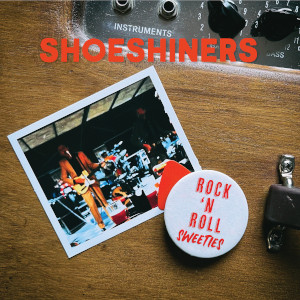 Image of SHOESHINERS<br>Rock'n'roll sweeties<br>Shoeshiners